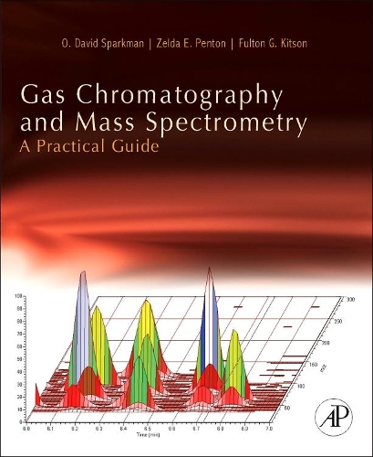 Бумажная книга «Gas Chromatography and Mass Spectrometry: A Practical Guide», авторов Фултон Г. Китсон, О. Дэвид Спаркман, Зельда Пентон - фото №1