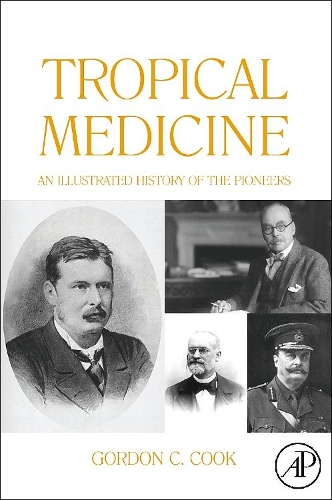 Бумажная книга «Tropical Medicine: An Illustrated History of The Pioneers», автор Гордон Кук - фото №1