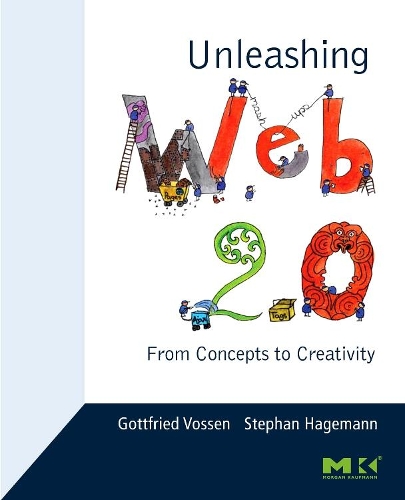[object Object] «Unleashing Web 2.0: From Concepts to Creativity», авторов Готфрид Воссен, Стефан Хагеманн - фото №1