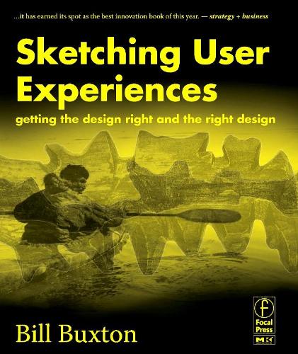Бумажная книга «Sketching User Experiences: Getting the Design Right and the Right Design», автор Билл Бакстон - фото №1