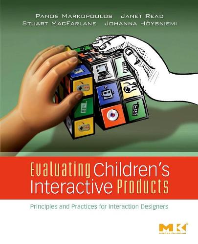 [object Object] «Evaluating Children's Interactive Products: Principles and Practices for Interaction Designers», авторів Джанет Сі Рід, Йоганна Хойсніемі, Панос Маркопулос, Стюарт Макфарлейн - фото №1