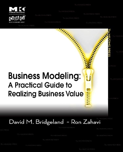 Бумажная книга «Business Modeling: A Practical Guide to Realizing Business Value», авторов Дэвид М. Бриджленд, Рон Захави - фото №1