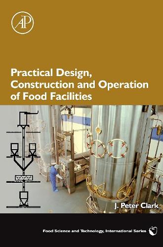 Бумажная книга «Practical Design, Construction and Operation of Food Facilities», автор Дж. Питер Кларк - фото №1