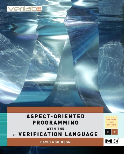 [object Object] «Aspect-Oriented Programming with the e Verification Language: A Pragmatic Guide for Testbench Developers», автор Девід Робінсон - фото №1