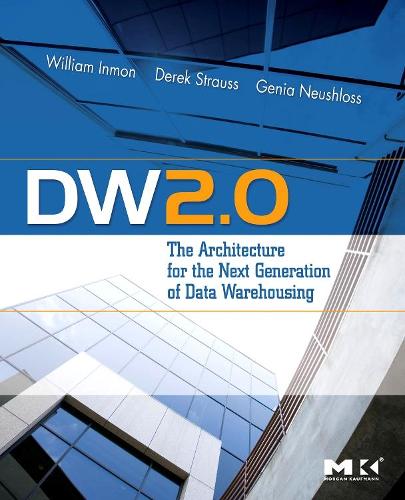 [object Object] «DW 2.0: The Architecture for the Next Generation of Data Warehousing», авторів Дерек Штраус, Женя Нойшлосс, В.Г. Інмон - фото №1