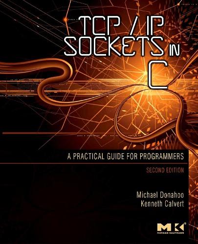 [object Object] «TCP/IP Sockets in C: Practical Guide for Programmers», авторов Кеннет Л. Калверт, Майкл Дж. Донаху - фото №1