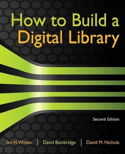 [object Object] «How to Build a Digital Library», авторів Девід Бейнбрідж, Девід М. Ніколс, Ієн Г. Віттен - фото №1