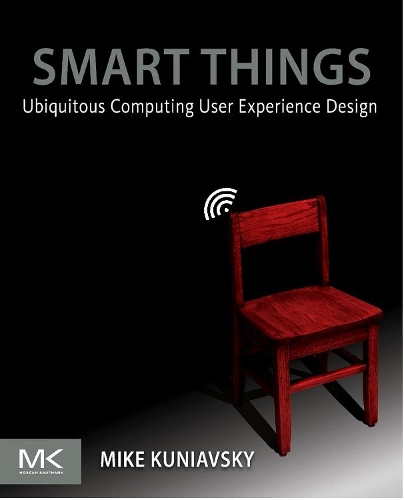 [object Object] «Smart Things: Ubiquitous Computing User Experience Design», автор Майк Кунявский - фото №1