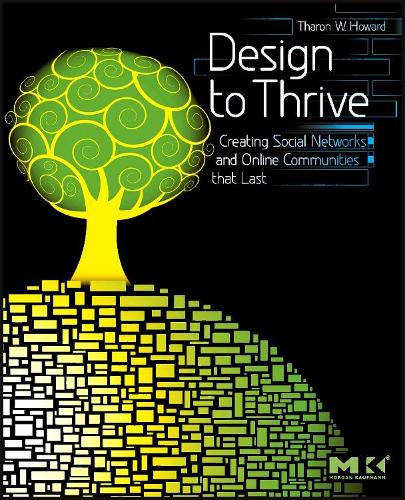 [object Object] «Design to Thrive: Creating Social Networks and Online Communities that Last», автор Тарон Ховард - фото №1