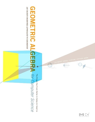 [object Object] «Geometric Algebra for Computer Science (Revised Edition): An Object-Oriented Approach to Geometry», авторів Даніель Фонтійн, Лео Дорст - фото №1