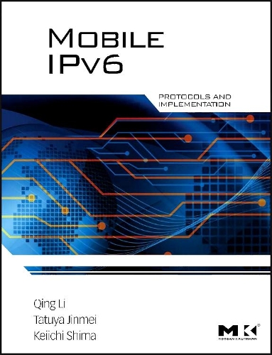 [object Object] «Mobile IPv6: Protocols and Implementation», авторів Кейічі Шіма, Цін Лі, Татуя Дзінмей - фото №1