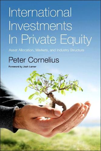 Паперова книга «International Investments in Private Equity: Asset Allocation, Markets, and Industry Structure», автор Пітер Клаус Корнеліус - фото №1
