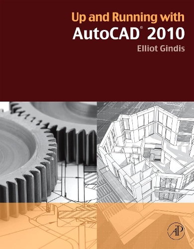 [object Object] «Up and Running with AutoCAD 2010», автор Еліот Дж. Гіндіс - фото №1