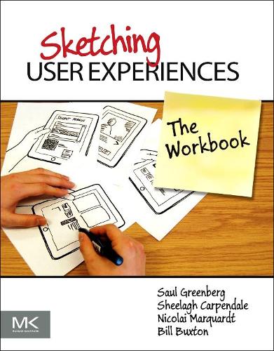 Паперова книга «Sketching User Experiences: The Workbook», авторів Білл Бакстон, Ніколай Марквардт, Сол Грінберг, Шилаг Карпендейл - фото №1