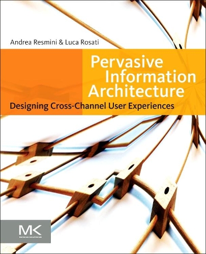 [object Object] «Pervasive Information Architecture: Designing Cross-Channel User Experiences», авторов Андреа Ресмини, Лука Розати - фото №1