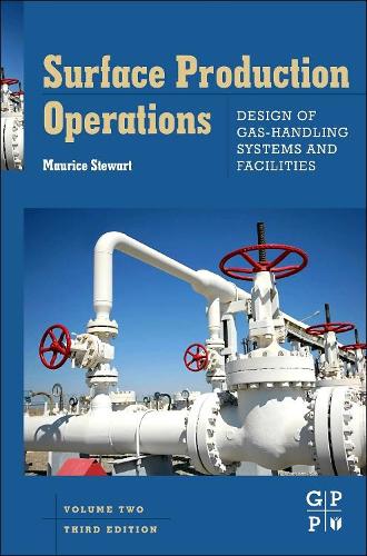 Паперова книга «Surface Production Operations: Vol 2: Design of Gas-Handling Systems and Facilities», автор Моріс Стюарт - фото №1