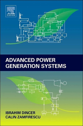 Бумажная книга «Advanced Power Generation Systems», авторов Калин Замфиреску, Ибрагим Динсер - фото №1