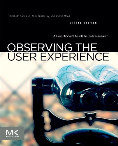 [object Object] «Observing the User Experience: A Practitioner's Guide to User Research», авторов Элизабет Гудман, Майк Кунявский - фото №1