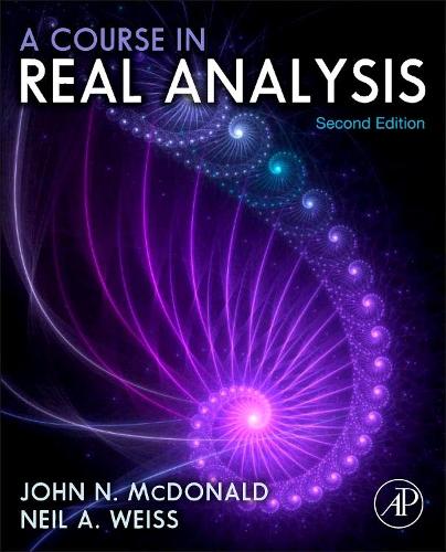 [object Object] «A Course in Real Analysis», авторів Джон Н. Макдональд, Ніл А. Вайс - фото №1
