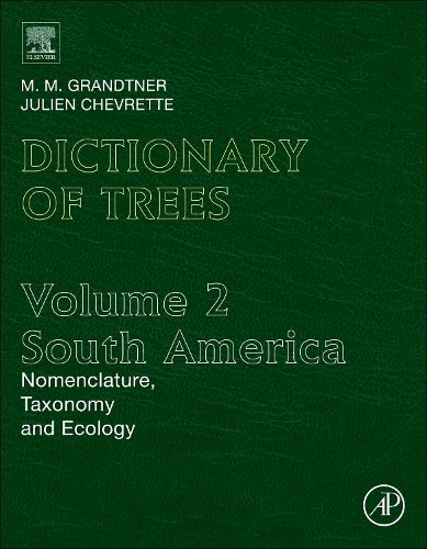 Паперова книга «Dictionary of Trees, Volume 2: South America: Nomenclature, Taxonomy and Ecology», авторів Жульєн Шевретт, М.М. Грандтнер - фото №1
