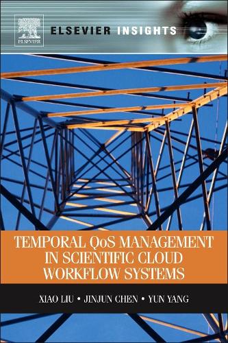 [object Object] «Temporal QOS Management in Scientific Cloud Workflow Systems», авторів Цзіньцзюнь Чен, Сяо Лю, Юн Ян - фото №1