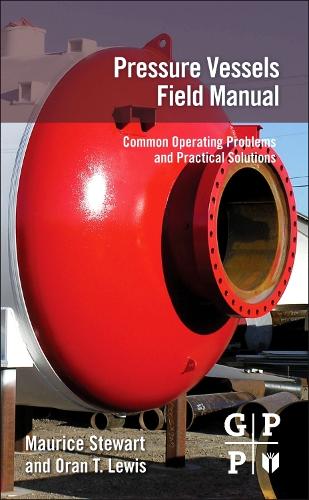 Бумажная книга «Pressure Vessels Field Manual: Common Operating Problems and Practical Solutions», авторов Морис Стюарт, Оран Т. Льюис - фото №1