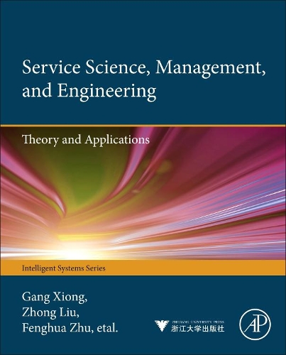 Бумажная книга «Service Science, Management, and Engineering:: Theory and Applications», авторов Донг Шен, Фэнхуа Чжу, Ган Сионг, Сивэй Лю, Чжун Лю - фото №1