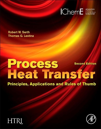 Бумажная книга «Process Heat Transfer: Principles, Applications and Rules of Thumb», авторов Роберт В. Серт, Томас Лестина - фото №1