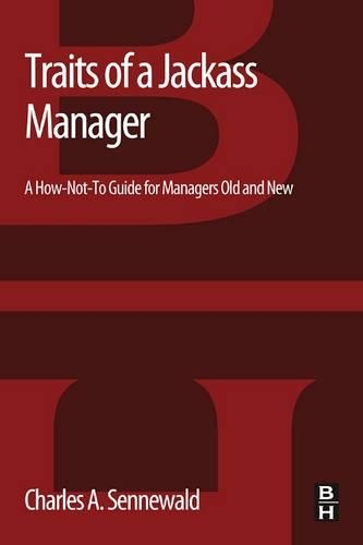 Бумажная книга «Traits of a Jackass Manager: A How-Not-To Guide for Managers Old and New», автор Чарльз А. Сенневальд - фото №1