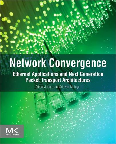 [object Object] «Network Convergence: Ethernet Applications and Next Generation Packet Transport Architectures», авторів Шрінівас Мулугу, Винод Джозеф - фото №1