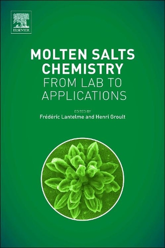 Паперова книга «Molten Salts Chemistry: From Lab to Applications», авторів Фредерік Лантельм, Анрі Грульт - фото №1