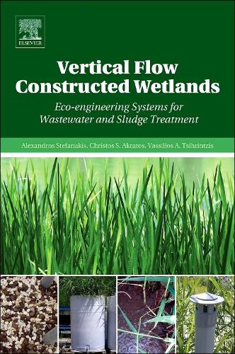 Паперова книга «Vertical Flow Constructed Wetlands: Eco-engineering Systems for Wastewater and Sludge Treatment», авторів Александрос Стефанакіс, Крістос С. Акратос, Васіліос А. Ціхрінціс - фото №1