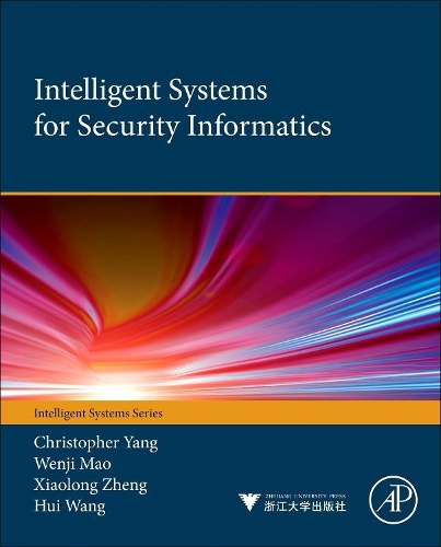 [object Object] «Intelligent Systems for Security Informatics», авторов Кристофер К. Янг, Хуэй Ван, Вэньцзи Мао, Сяолун Чжэн - фото №1