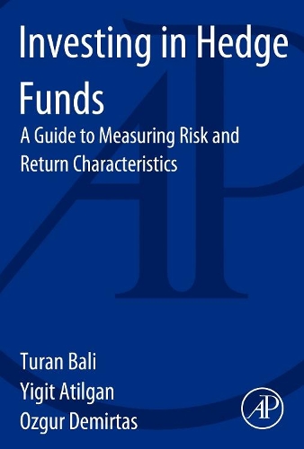 Паперова книга «Investing in Hedge Funds: A Guide to Measuring Risk and Return Characteristics», авторів Озгюр Деміртас, Туран Балі, Ігіт Атілган - фото №1