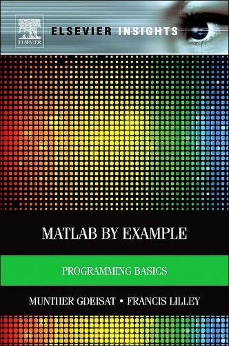 [object Object] «MATLAB® by Example: Programming Basics», авторов Фрэнсис Лилли, Мунтер Гдейсат - фото №1