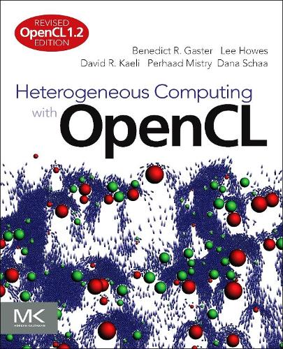 [object Object] «Heterogeneous Computing with OpenCL: Revised OpenCL 1.2 Edition», авторів Бенедикт Гастер, Дана Шаа, Девід Р. Келі, Лі Хоуз, Перхад Містрі - фото №1