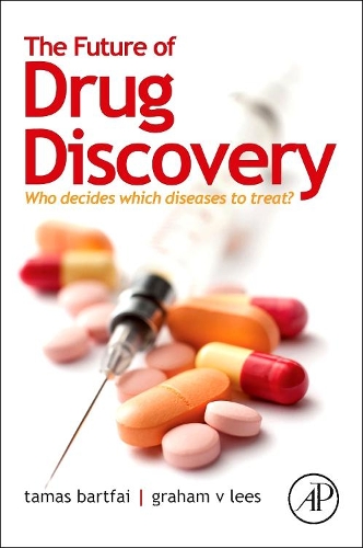 Бумажная книга «The Future of Drug Discovery: Who Decides Which Diseases to Treat?», авторов Грэм В. Лис, Тамас Бартфай - фото №1