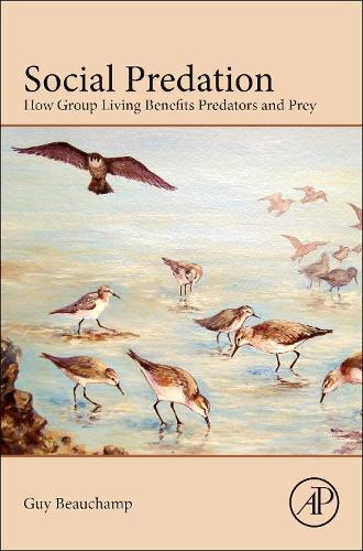 Бумажная книга «Social Predation: How Group Living Benefits Predators and Prey», автор Ги Бошамп - фото №1