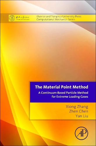 [object Object] «The Material Point Method: A Continuum-Based Particle Method for Extreme Loading Cases», авторов Сюн Чжан, Янь Лю, Чжэнь Чэнь - фото №1