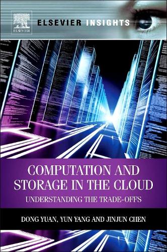 [object Object] «Computation and Storage in the Cloud: Understanding the Trade-Offs», авторів Донг Юань, Цзіньцзюнь Чен, Юн Ян - фото №1