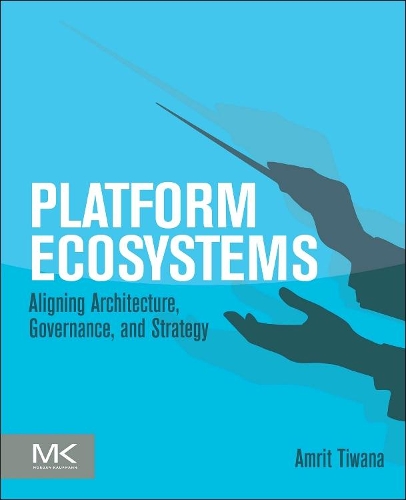 Бумажная книга «Platform Ecosystems: Aligning Architecture, Governance, and Strategy», автор Амрит Тивана - фото №1