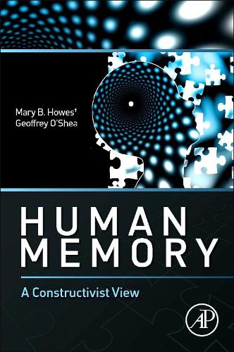 Бумажная книга «Human Memory: A Constructivist View», авторов Джеффри О'Ши, Мэри Б. Хоус - фото №1