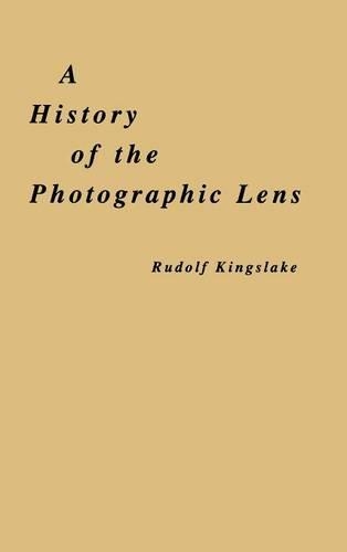 Бумажная книга «A History of the Photographic Lens», автор Рудольф Кингслейк - фото №1