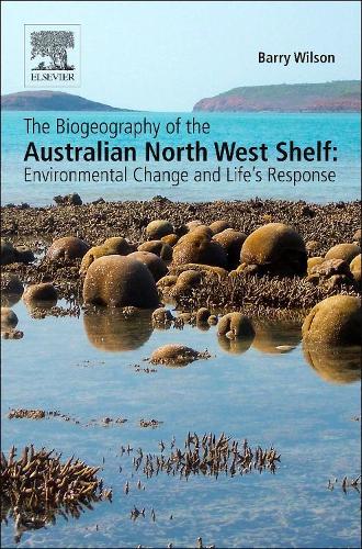 Бумажная книга «The Biogeography of the Australian North West Shelf: Environmental Change and Life's Response», автор Барри Уилсон - фото №1