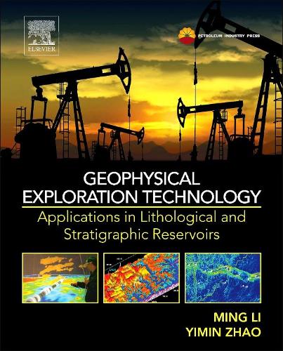 [object Object] «Geophysical Exploration Technology: Applications in Lithological and Stratigraphic Reservoirs», автор Минг Ли - фото №1