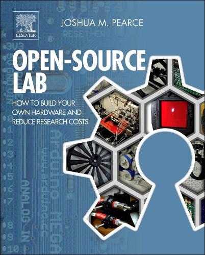 [object Object] «Open-Source Lab: How to Build Your Own Hardware and Reduce Research Costs», автор Джошуа М. Пірс - фото №1