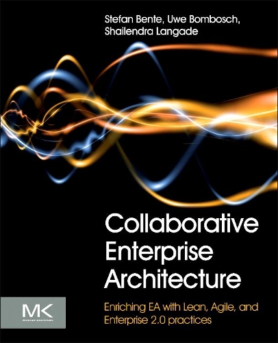 [object Object] «Collaborative Enterprise Architecture: Enriching EA with Lean, Agile, and Enterprise 2.0 practices», авторів Шайлендра Лангаде, Стефан Бенте, Уве Бомбош - фото №1