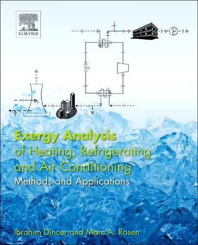 Бумажная книга «Exergy Analysis of Heating, Refrigerating and Air Conditioning: Methods and Applications», авторов Ибрагим Динсер, Марк А. Розен - фото №1