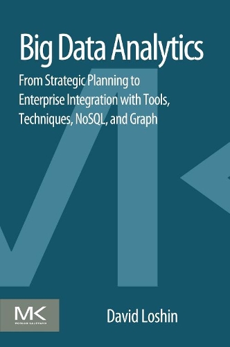 [object Object] «Big Data Analytics: From Strategic Planning to Enterprise Integration with Tools, Techniques, NoSQL, and Graph», автор Девід Лошин - фото №1