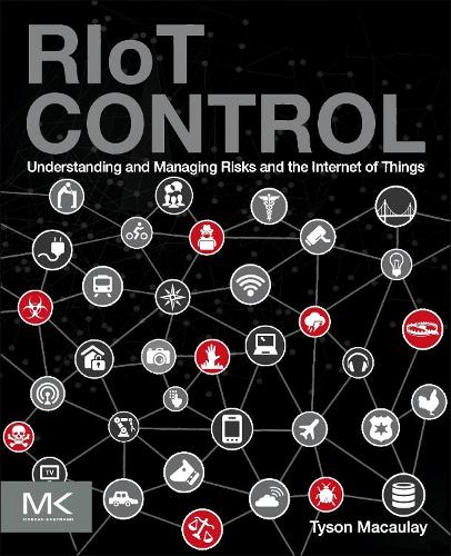 [object Object] «RIoT Control: Understanding and Managing Risks and the Internet of Things», автор Тайсон Маколей - фото №1